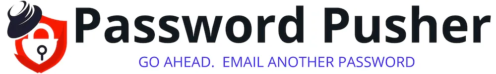 Password Pusher 🔐: Securely Share Sensitive Information with Expiration, Deletion, and Full Audit Logs