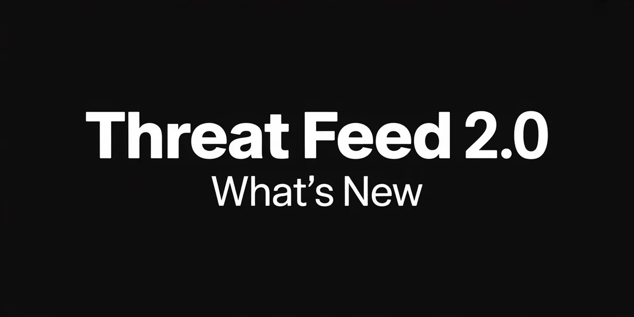 Threat Feed 2.0 - What's New